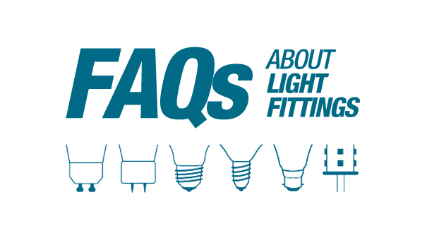 FAQs About Light Fittings